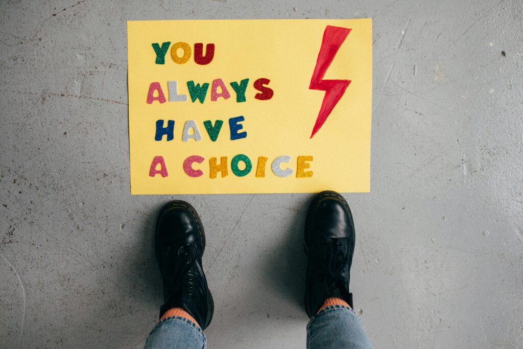 You Always Have A Choice