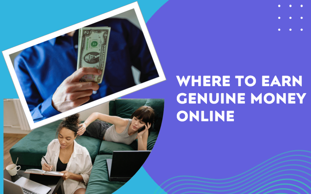 Where to Earn Genuine Money Online