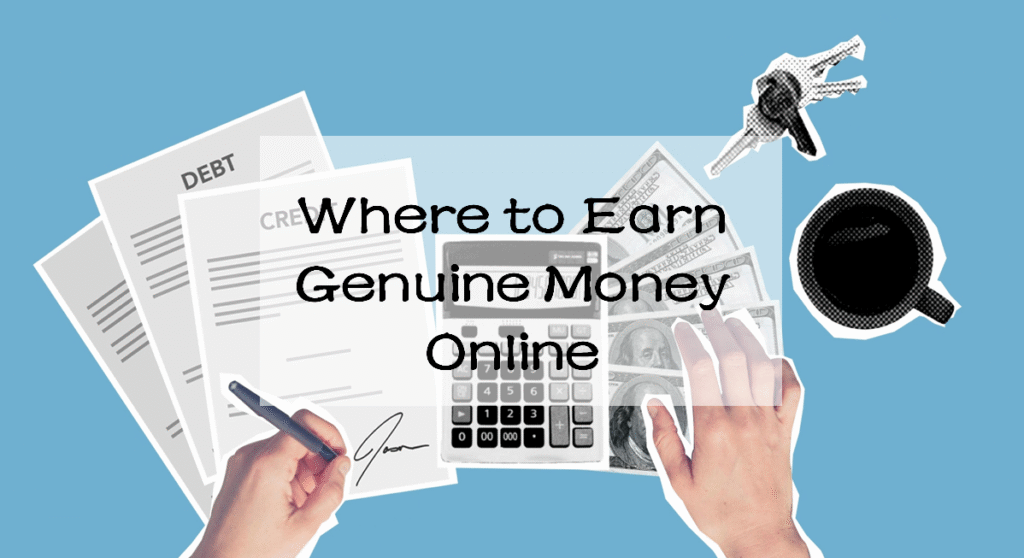 Where to Earn Genuine Money Online