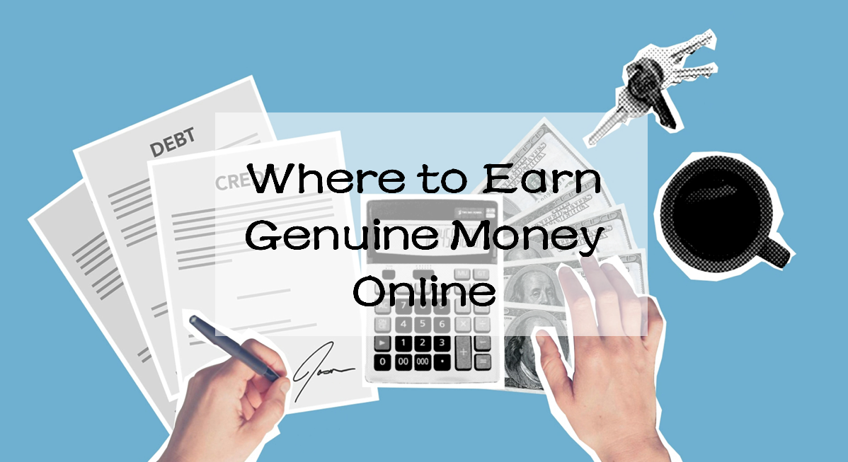 Where to Earn Genuine Money Online