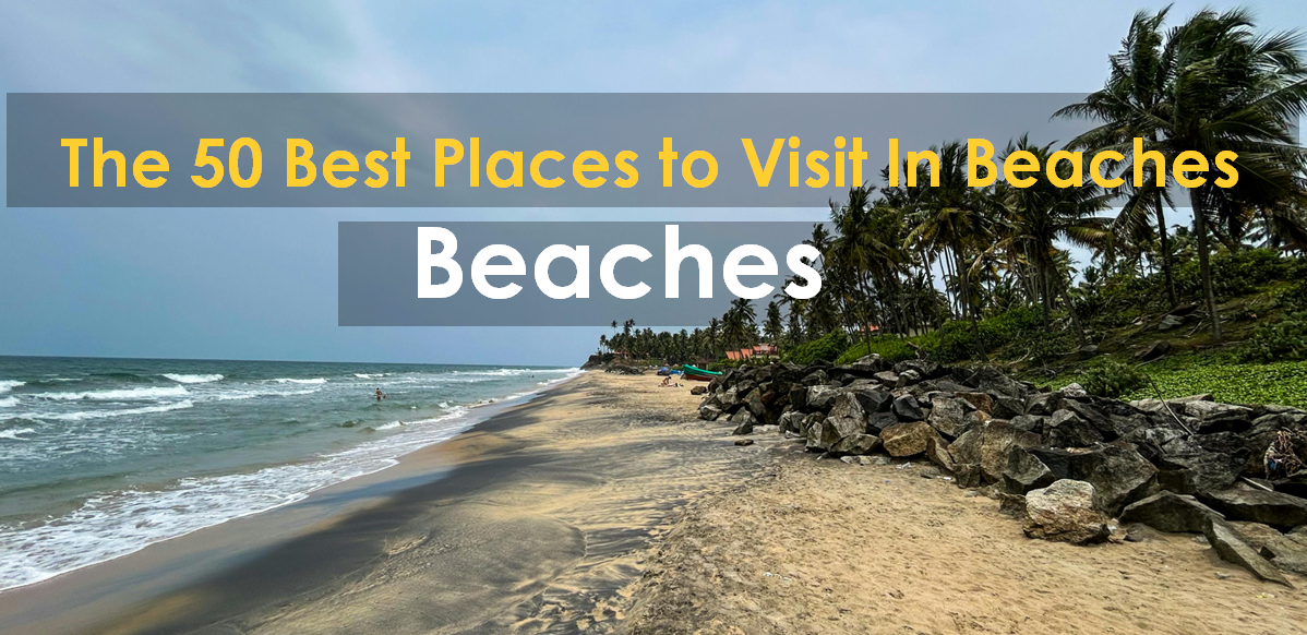 The 50 Best Places to Visit In Beaches